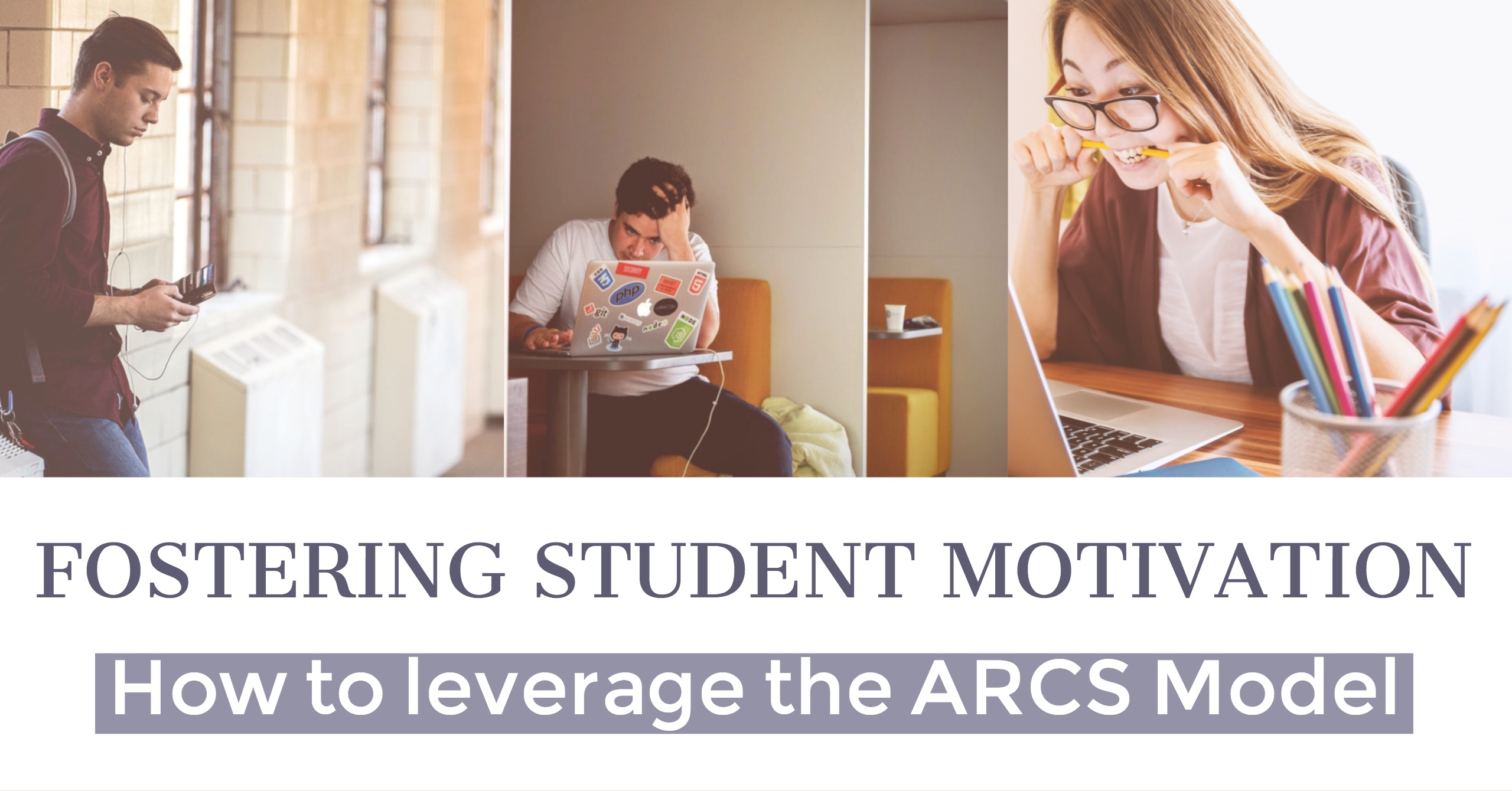 The Arcs Model Of Student Motivation Christopher Bergeron